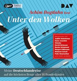 Unter den Wolken. Meine Deutschlandreise auf die höchsten Berge aller 16 Bundesländer: Ungekürzte Autorenlesung (2 mp3-CDs)