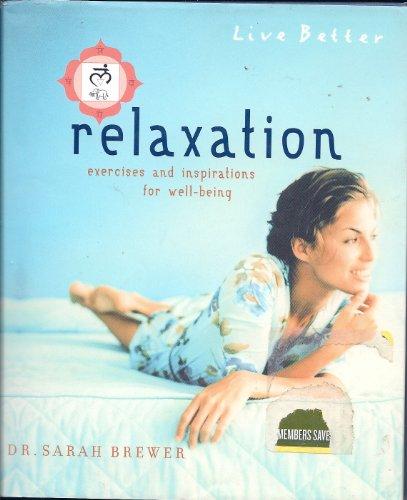 Live Better Relaxation: Excerise and Inspirations for Well-Being