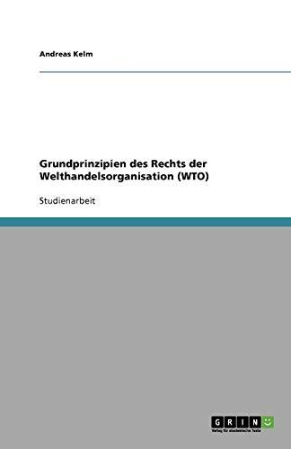 Grundprinzipien des Rechts der Welthandelsorganisation (WTO)