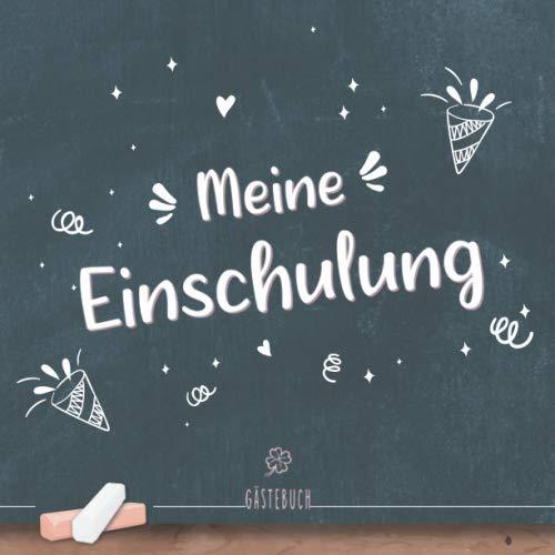 Meine Einschulung Gästebuch: Erinnerungsalbum zum ersten Schultag | Ein ganz besonderes Geschenk für das Schulkind Junge oder Mädchen zum 1. Schultag ... oder Deko zur Einschulung | Für Zuckertüte