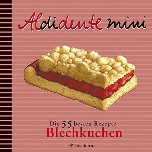 Aldidente Mini Blechkuchen: Die 55 besten Rezepte