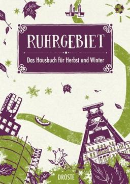 Ruhrgebiet. Das Hausbuch für Herbst und Winter