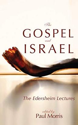 The Gospel and Israel: The Edersheim Lectures