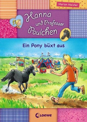 Hanna und Professor Paulchen 06. Ein Pony büxt aus