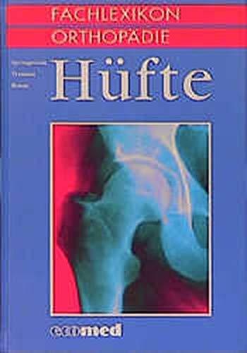 Fachlexikon Orthopädie, 6 Bde., Hüfte (ecomed Medizin & Biowissenschaften)