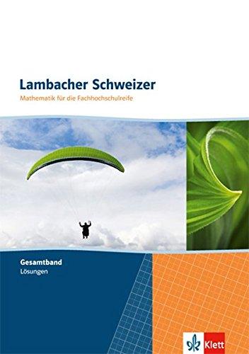 Lambacher Schweizer Mathematik für die Fachhochschulreife. Gesamtband / Lösungen