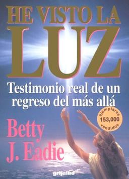 He Visto la Luz: Testimonio Real de un Regreso del Mas Alla / I've Seen the Light