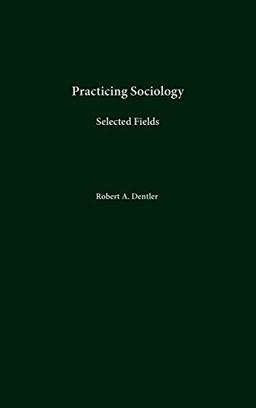 Practicing Sociology: Selected Fields