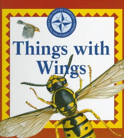 Things With Wings (Nature Company Discoveries Libraries)