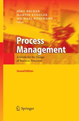 Process Management: A Guide for the Design of Business Processes