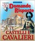 Castelli e cavalieri (101 domande e risposte)