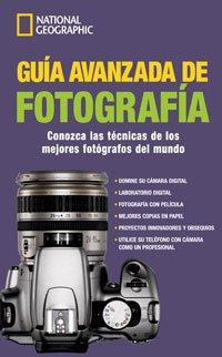 La guia avanzada de fotografia (OTROS NATGEO, Band 492)