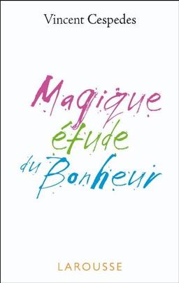 Magique étude du bonheur