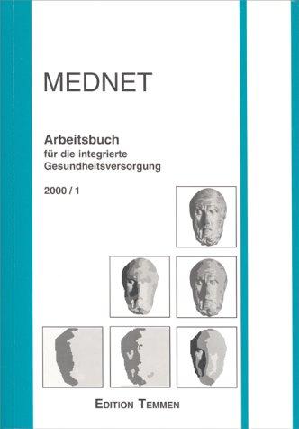 Mednet 2000/01. Arbeitsbuch für die integrierte Gesundheitsversorgung