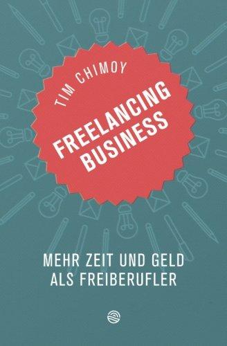 Freelancing Business: Mehr Zeit und Geld als Freiberufler