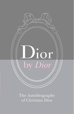 Dior by Dior: The Autobiography of Christian Dior