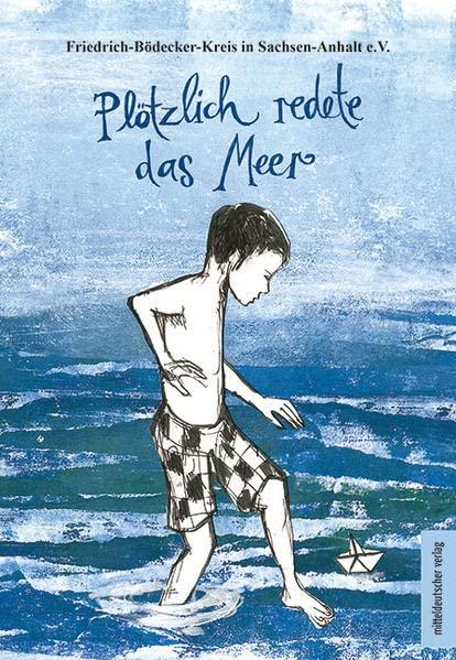 Plötzlich redete das Meer: Texte schreibender Schülerinnen und Schüler