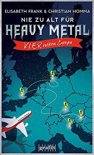 Nie zu alt für Heavy Metal. V.I.E.R. rocken Europa