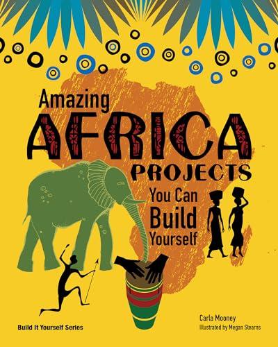 Amazing AFRICA PROJECTS: You Can Build Yourself (Build It Yourself)