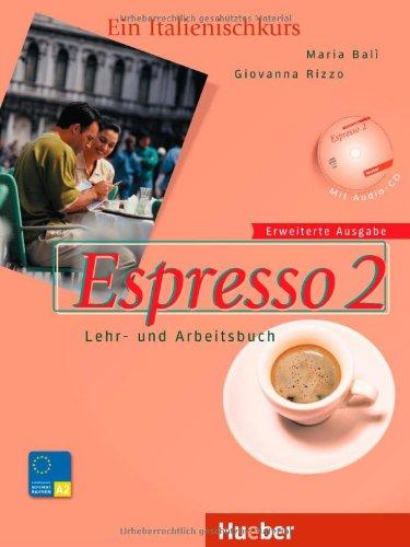 Espresso 2 erweiterte Ausgabe: Ein Italienischkurs / Lehr- und Arbeitsbuch mit Audio-CD - Schulbuchausgabe: Ein Italienischkurs / Lehr- und Arbeitsbuch mit integrierter Audio-CD