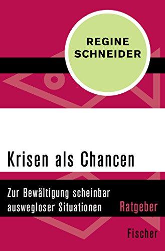 Krisen als Chancen: Zur Bewältigung scheinbar auswegloser Situationen