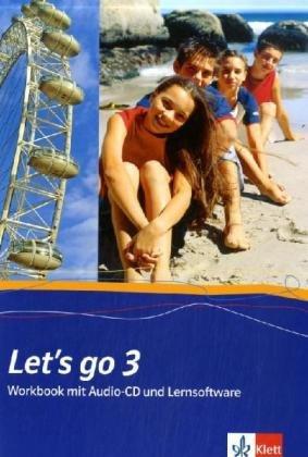 Let's go. Englisch als 1. Fremdsprache. Lehrwerk für Hauptschulen: Let's Go 3. Workbook mit Schüler-CD und CD-ROM. Neubearbeitung: Für Klasse 7