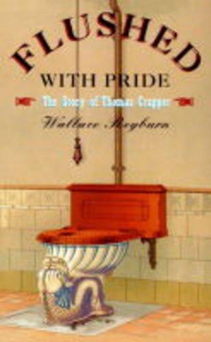 Flushed With Pride: The Story of Thomas Crapper