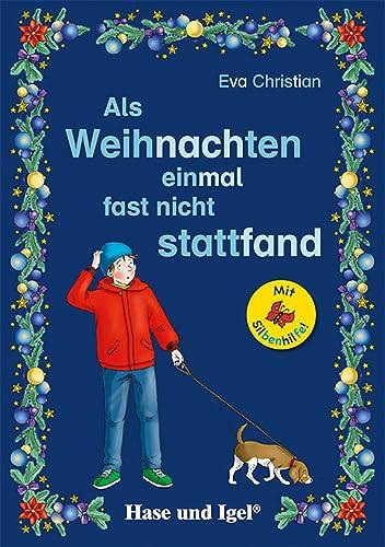 Als Weihnachten einmal fast nicht stattfand / Silbenhilfe: Schulausgabe (Lesen lernen mit der Silbenhilfe)