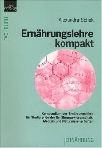 Ernährungslehre kompakt: Kompendium der Ernährungslehre für Studierende der Ernährungswissenschaft, Medizin und Naturwissenschaften