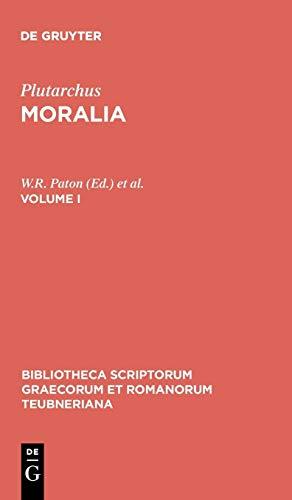 Moralia: Volume I (Bibliotheca scriptorum Graecorum et Romanorum Teubneriana)