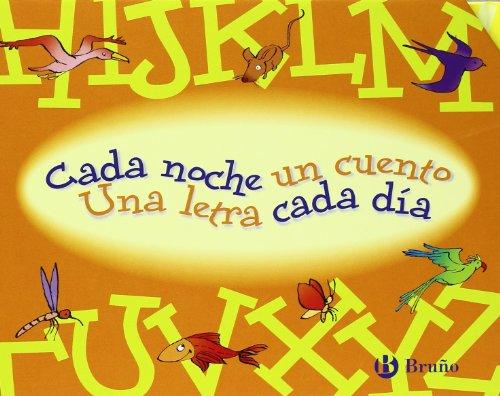 Cada noche un cuento. Una letra cada día (Castellano - A Partir De 3 Años - Libros Didácticos - Cada Noche Un Cuento)