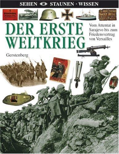 Der Erste Weltkrieg: Vom Attentat in Sarajevo bis zum Friedensvertrag von Versailles