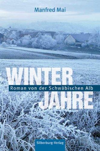 Winterjahre: Roman von der Schwäbischen Alb