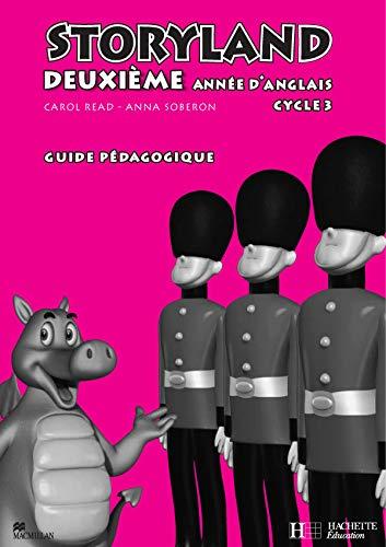 Storyland deuxième année d'anglais, cycle 3 : guide du professeur