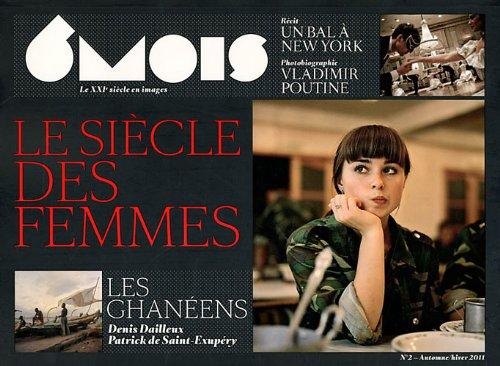 6 mois : le XXIe siècle en images, n° 2. Le siècle des femmes : destinées européennes