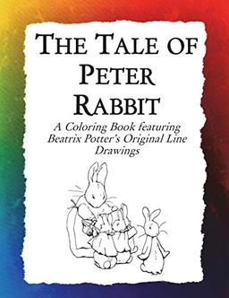 The Tale of Peter Rabbit Coloring Book: Beatrix Potter's Original Illustrations from the Classic Children's Story (Historic Images, Band 12)