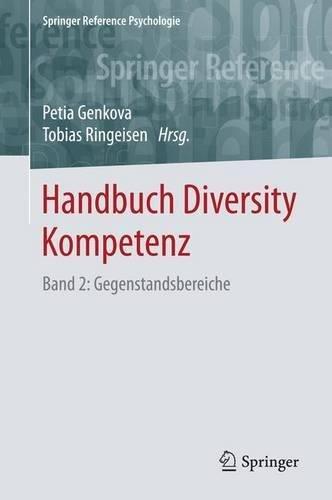 Handbuch Diversity Kompetenz: Band 2: Gegenstandsbereiche (Springer Reference Psychologie)