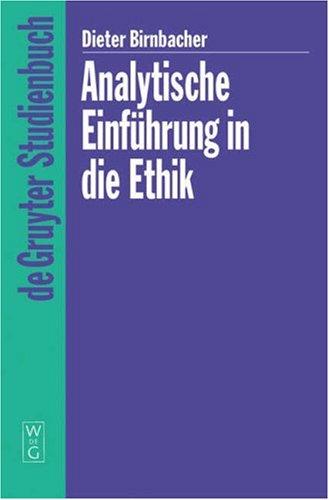 Analytische Einführung in die Ethik (De Gruyter Studienbuch)