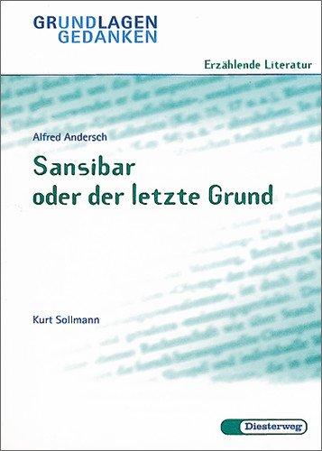 Alfred Andersch: Sansibar oder der letzte Grund (Grundlagen und Gedanken zum Verständnis erzählender Literatur)