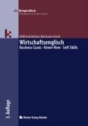 Wirtschaftsenglisch: Business Cases, Know-How, Soft Skills