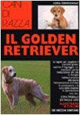 Il golden retriever (Le colorguide. Cani di razza)