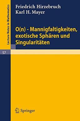 0(n) - Mannigfaltigkeiten, exotische Sphären und Singularitäten (Lecture Notes in Mathematics, Band 57)