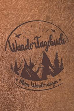 Wandertagebuch | Meine Wanderungen: Wanderlogbuch, Tourenbuch bzw. Gipfelbuch zum Eintragen von 45 Wanderungen