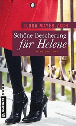 Schöne Bescherung für Helene: Kriminalroman (Frauenromane im GMEINER-Verlag)