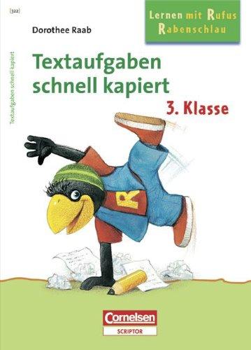 Dorothee Raab - Lernen mit Rufus Rabenschlau: 3. Schuljahr - Textaufgaben - schnell kapiert: Band 322. Arbeitsheft mit Lösungen