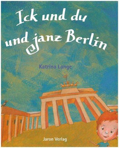 Ick und du und janz Berlin