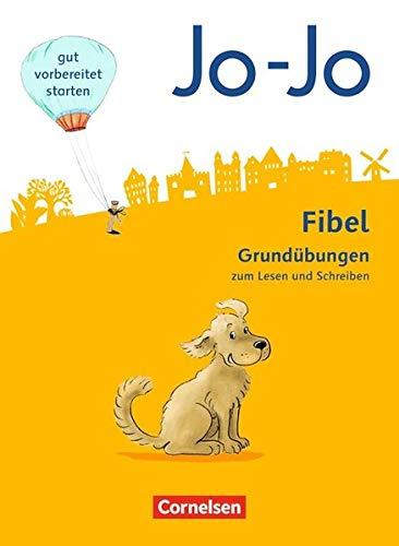 Jo-Jo Fibel - Allgemeine Ausgabe - Neubearbeitung 2016: Grundübungen zum Lesen und Schreiben: Arbeitsheft