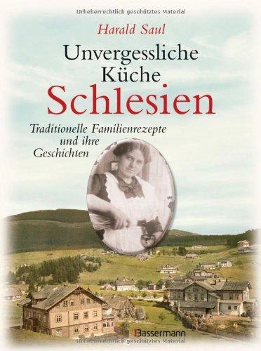 Unvergessliche Küche Schlesien: Traditionelle Familienrezepte und ihre Geschichten