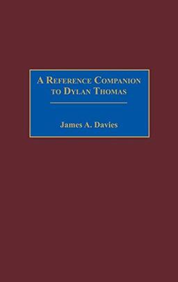 A Reference Companion to Dylan Thomas