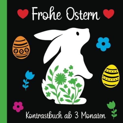 Kontrastbuch Baby ab 3 Monaten | Meine ersten Farben | Ostern Kontrastbilder in Schwarz-Weiß mit Primärfarben: Ein schönes Fokusbuch mit Motiven Ostern und Frühling (Schöne Kontrastbücher für Babys)